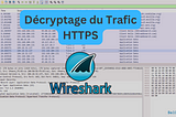 Décryptage du Trafic HTTPS avec Wireshark