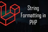 String Formatting in PHP