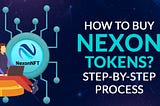 How To Buy Nexon Tokens? Step-by-Step Process
