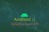 Splash the new way: SplashScreen API