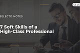 7 Soft Skills of a High-Class Professional