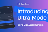 Introducing OpenOcean Ultra Mode