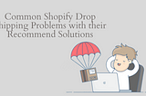 What are the challenges faced by Shopify Drop Shipping entrepreneurs?
