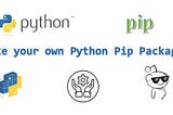Make Your Own Python Pip Package