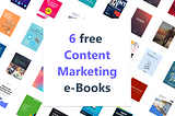 6 free eBooks on Content Marketing