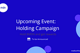 Upcoming Event: Holding Campaign by Madison Finance