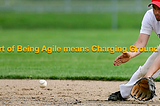 Part of Being Agile means Charging Ground Balls