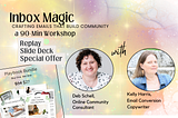 Did you miss the Inbox Magic Workshop? I’ve got a replay for you!