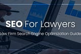Discover the Power of Law Firm SEO: A Guide for Attorneys
