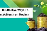 10 Effective Methods to Earn $2,000/Month on Medium