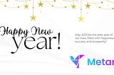 Wishing you a Happy and Prosperous New Year to you All ! -Metarri