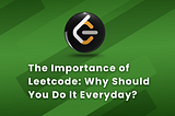The Importance of Leetcode