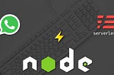 Conecta WhatsApp con Node.JS + AWS & Serverless