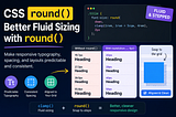 Stop Fighting Random Fluid Sizes: How CSS round()Makes Responsive Design Feel Intentional