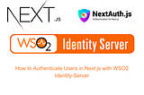 Next.Js — User Authentication with WSO2 Identity Server