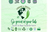 How to go green in the lab?