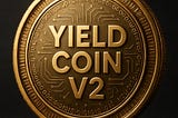Introducing Yieldcoin v2