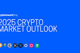 2025 Crypto Market Outlook: Navigating the Year