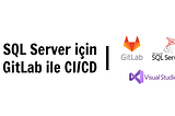 SQL Server için GitLab ile CI/CD