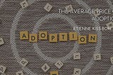 The Average Price of Adoption