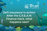 DeFi Insurance in action: After the C.R.E.A.M. Finance Hack, what happens next?