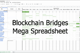 Blockchain Bridges Mega Spreadsheet