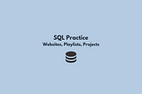 SQL Practice — Websites, Playlists, Projects