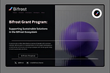 Bifrost Grant Program: Supporting Sustainable Solutions in the Bifrost Ecosystem: