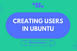 How to create a user account in Ubuntu