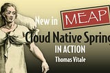 New Book: Cloud Native Spring in Action — With Spring Boot and Kubernetes