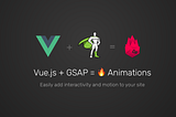 Vue.js + GSAP = 🔥 Animations