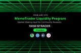 MemeTrader 100M $TRADER Liquidity Incentive Program