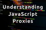 Understanding JavaScript Proxies by Examining on-change Library