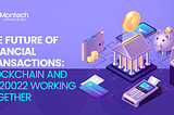 The Future of Financial Transactions: Blockchain and ISO20022 Working Together.