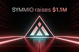 SYMMIO raises more than 1 million USDC