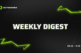 Weekly Digest 05.12. — 11.12.