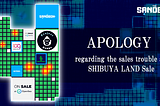 Apology for the trouble at SHIBUYA LAND Sale
