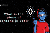 What is the place of Cardano in DeFi?