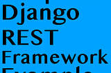 The Simplest Django REST Framework Example