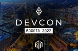 Lessons from Devcon Bogota 2022