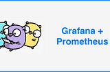 Grafana + Prometheus