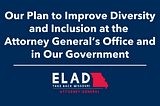 Our Plan to Improve Diversity and Inclusion at the Attorney General’s Office and in Our Government
