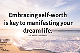 Cultivate Your Self-Worth To Manifest Your Desired Reality