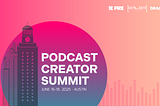 PRX Announces Programming for 2025 Podcast Creator Summit in Austin, Texas