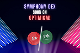 Symphony DEX on Optimism Soon