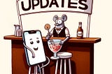 A cartoon depicting a smartphone at a bar being served a drink labeled “Updates.”