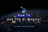 KiChain: How to use the Ki Monitor