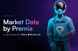 Market Data by Premia x Marty: #4