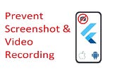 Prevent Screenshot and Video Recording in Flutter
