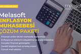 SAP Enflasyon Muhasebesi: Melasoft Çözümü ile 2023 Enflasyon Düzeltmesine Hazırlanın